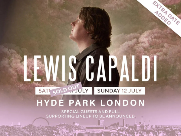 Profile of Lewis Capaldi looking up, with concert details overlaid: “Hyde Park London, Saturday Sold Out, Sunday 12 July, extra date added, special guests and lineup to be announced.”.