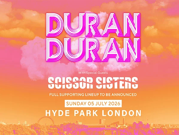 Poster with bold pink text Duran Duran, and Scissor Sisters below. Event date: Sunday 05 July 2026. Location: Hyde Park, London. Background shows a pink-orange cityscape with the London Eye.