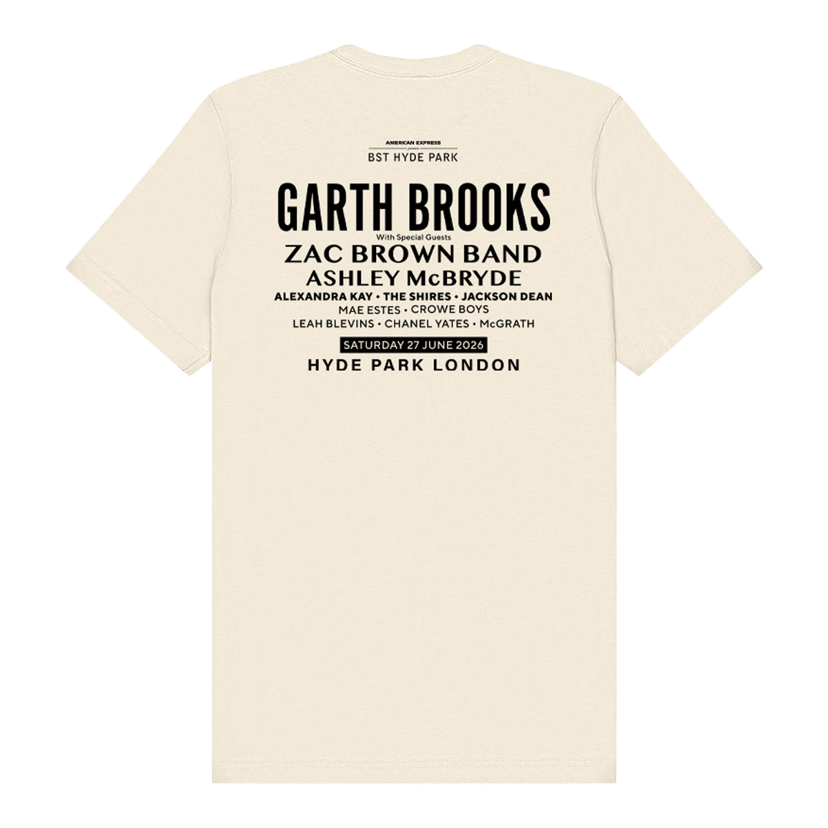 The BST Hyde Park 2026 Garth Brooks Event T-Shirt by BST Hyde Park is a beige, made-to-order tee with bold black DTG print listing performers and event details for June 27, 2026, in Hyde Park, London. Features a soft feel.